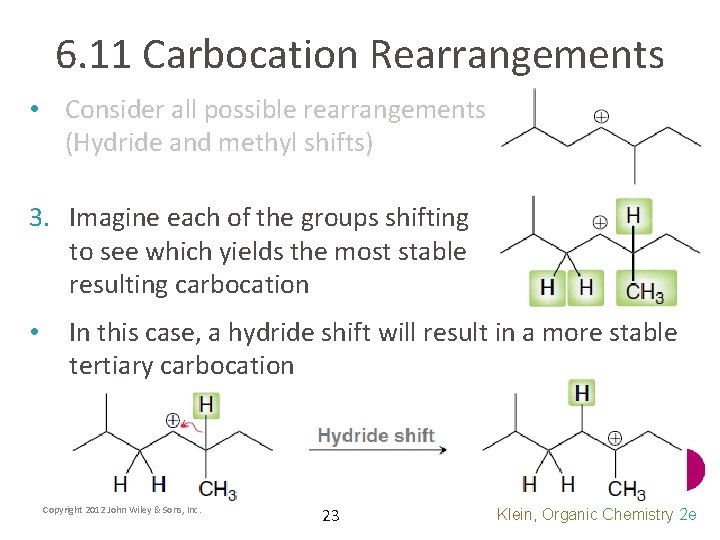 6. 11 Carbocation Rearrangements • Consider all possible rearrangements (Hydride and methyl shifts) 3.