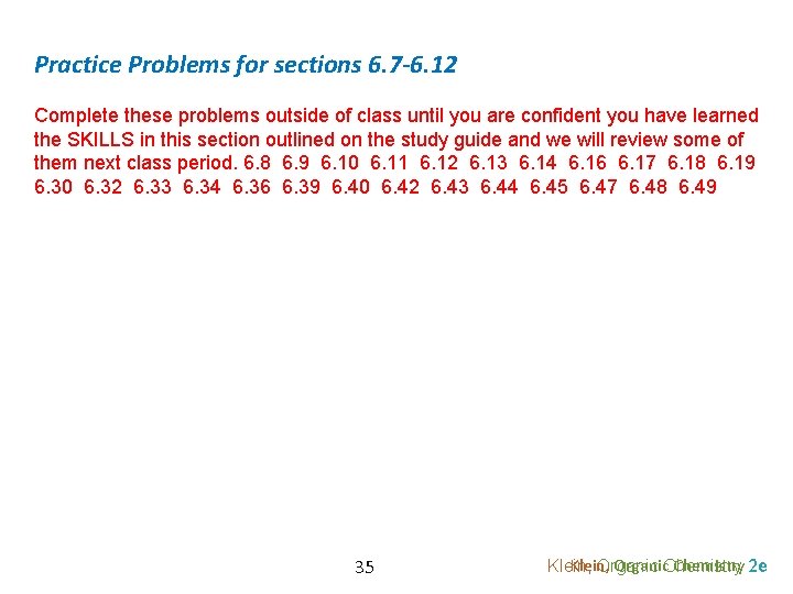 Practice Problems for sections 6. 7 -6. 12 Complete these problems outside of class