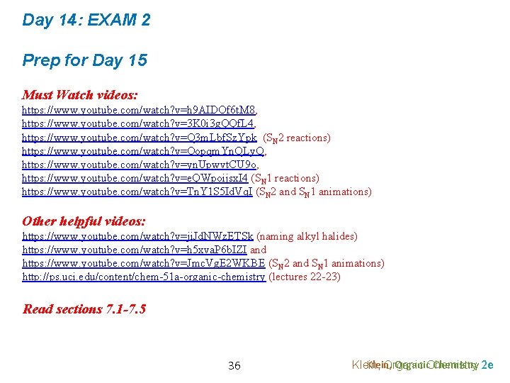 Day 14: EXAM 2 Prep for Day 15 Must Watch videos: https: //www. youtube.