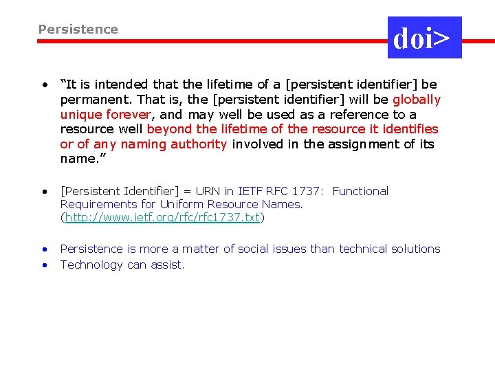 Persistence doi> • “It is intended that the lifetime of a [persistent identifier] be