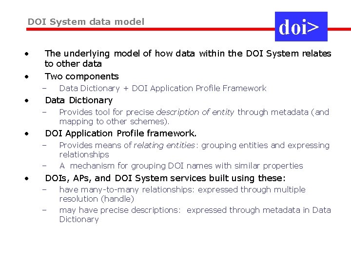 DOI System data model • • The underlying model of how data within the