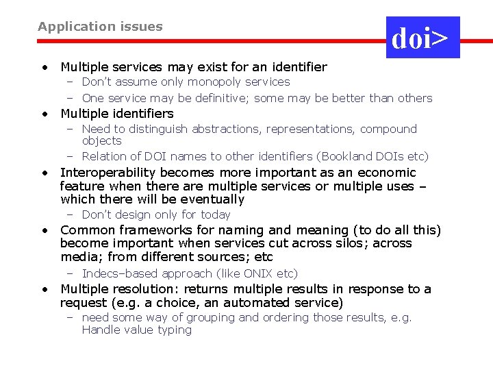 Application issues doi> • Multiple services may exist for an identifier – Don’t assume