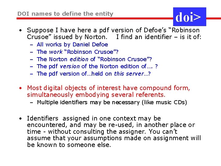 DOI names to define the entity doi> • Suppose I have here a pdf