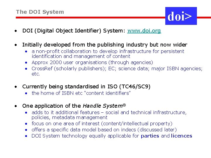 The DOI System doi> • DOI (Digital Object Identifier) System: www. doi. org •