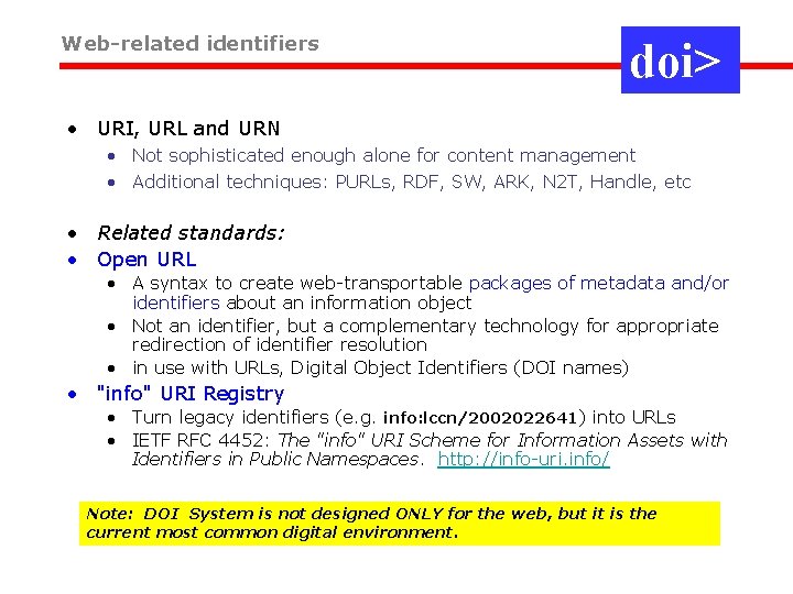 Web-related identifiers doi> • URI, URL and URN • Not sophisticated enough alone for