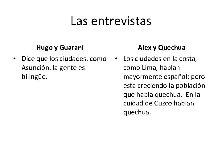 Las entrevistas Hugo y Guaraní Alex y Quechua • Dice que los ciudades, como