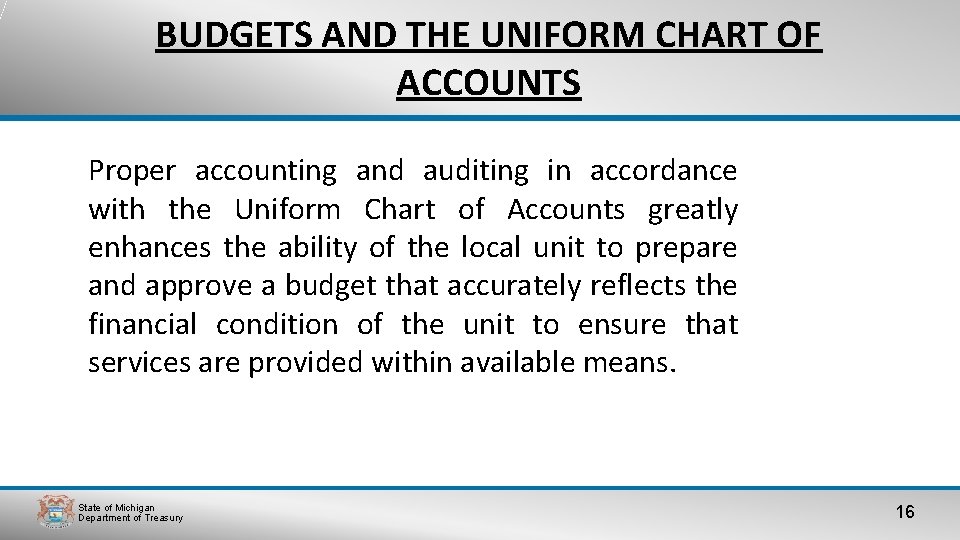 BUDGETS AND THE UNIFORM CHART OF ACCOUNTS Proper accounting and auditing in accordance with