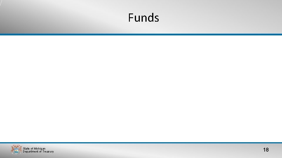 Funds State of Michigan Department of Treasury 18 