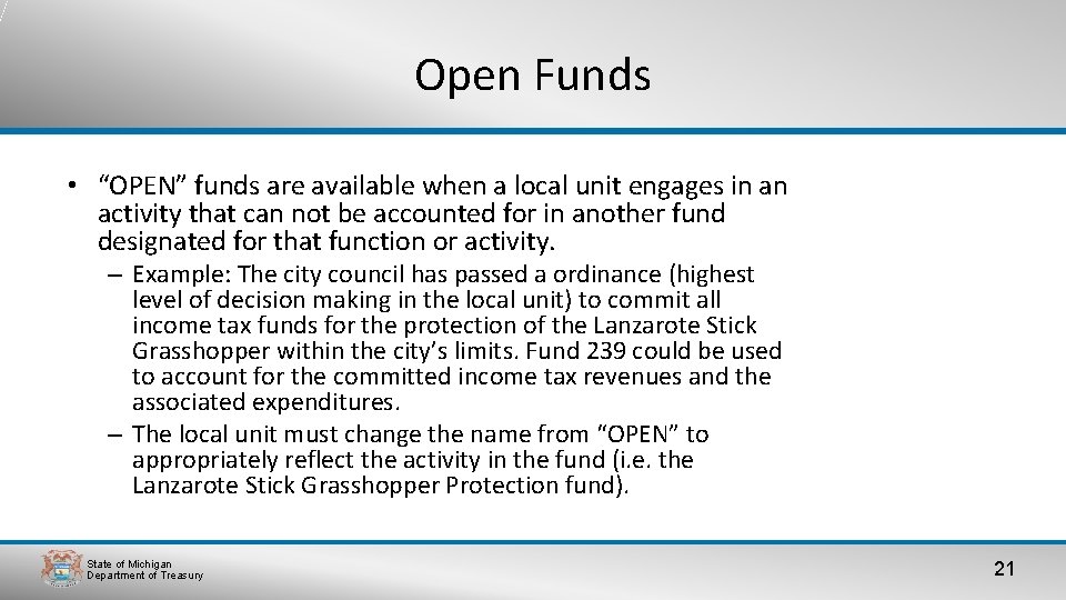 Open Funds • “OPEN” funds are available when a local unit engages in an