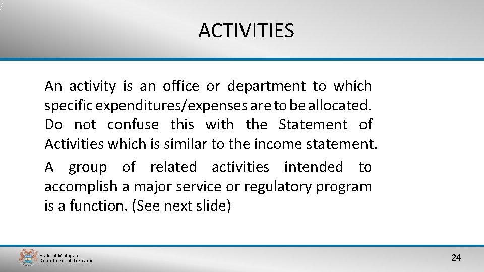 ACTIVITIES An activity is an office or department to which specific expenditures/expenses are to