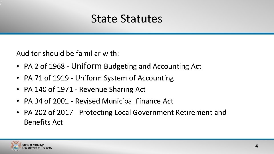 State Statutes Auditor should be familiar with: • • • PA 2 of 1968