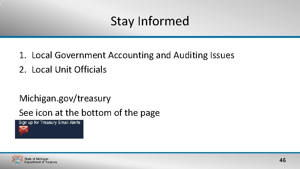 Stay Informed 1. Local Government Accounting and Auditing Issues 2. Local Unit Officials Michigan.