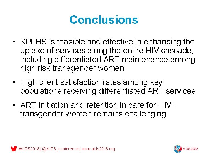 Conclusions • KPLHS is feasible and effective in enhancing the uptake of services along