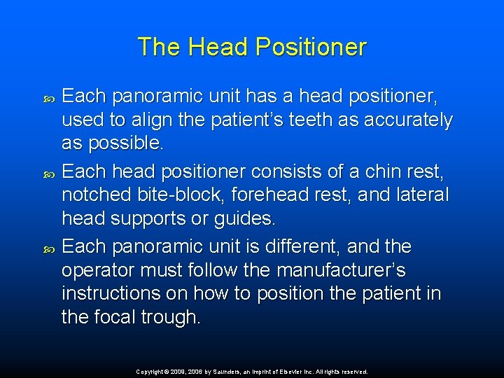 The Head Positioner Each panoramic unit has a head positioner, used to align the