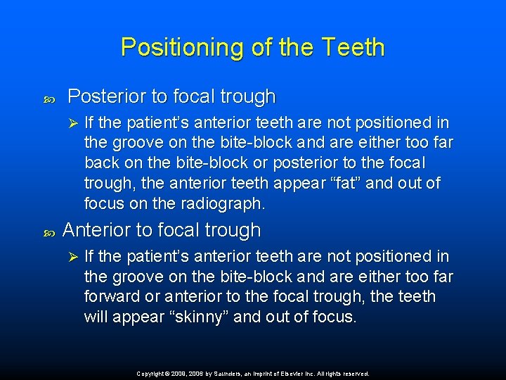 Positioning of the Teeth Posterior to focal trough Ø If the patient’s anterior teeth