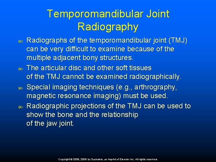 Temporomandibular Joint Radiography Radiographs of the temporomandibular joint (TMJ) can be very difficult to