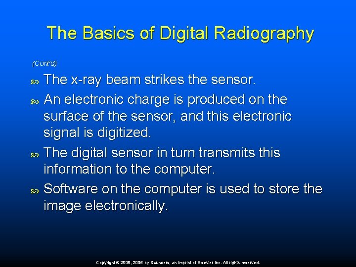 The Basics of Digital Radiography (Cont’d) The x-ray beam strikes the sensor. An electronic