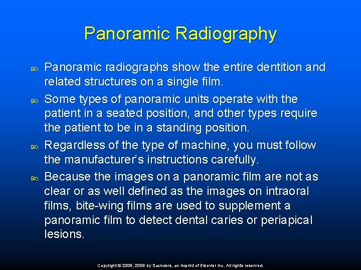 Panoramic Radiography Panoramic radiographs show the entire dentition and related structures on a single