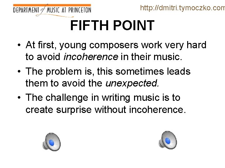 http: //dmitri. tymoczko. com FIFTH POINT • At first, young composers work very hard