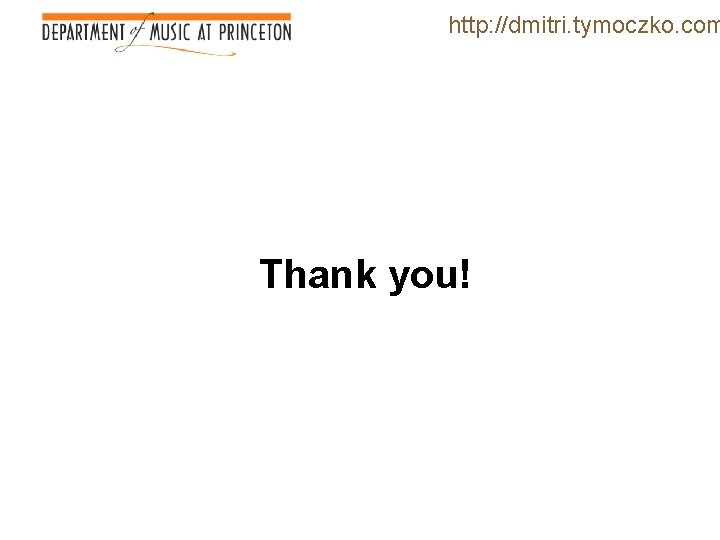 http: //dmitri. tymoczko. com Thank you! 