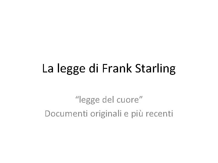 La legge di Frank Starling “legge del cuore” Documenti originali e più recenti 