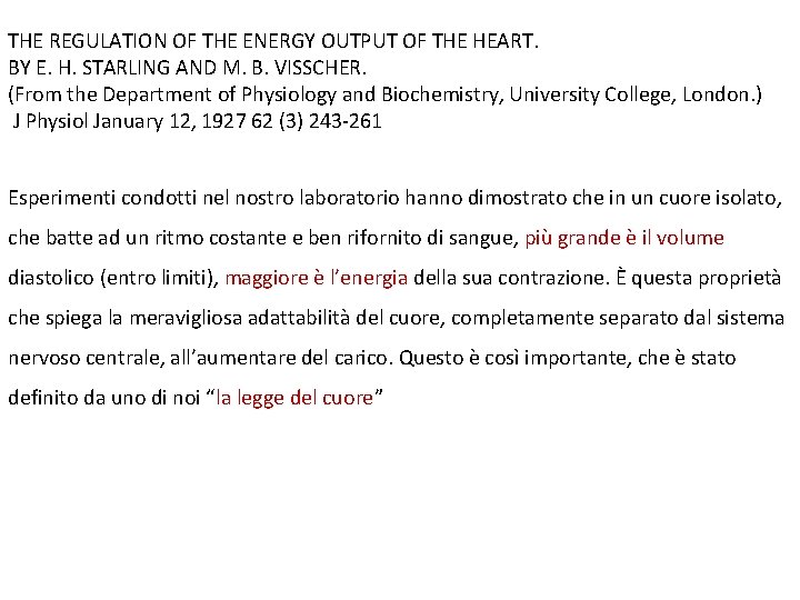 THE REGULATION OF THE ENERGY OUTPUT OF THE HEART. BY E. H. STARLING AND