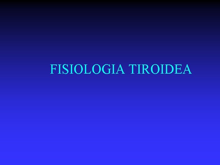 FISIOLOGIA TIROIDEA 