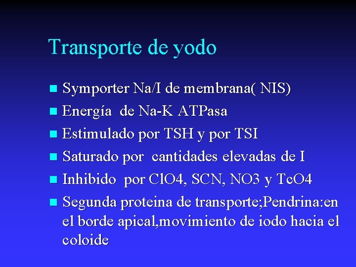 Transporte de yodo Symporter Na/I de membrana( NIS) n Energía de Na-K ATPasa n