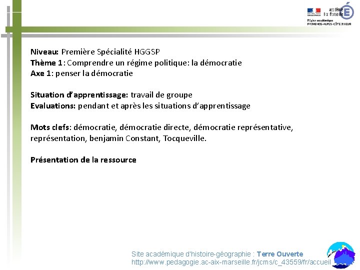 Niveau: Première Spécialité HGGSP Thème 1: Comprendre un régime politique: la démocratie Axe 1: