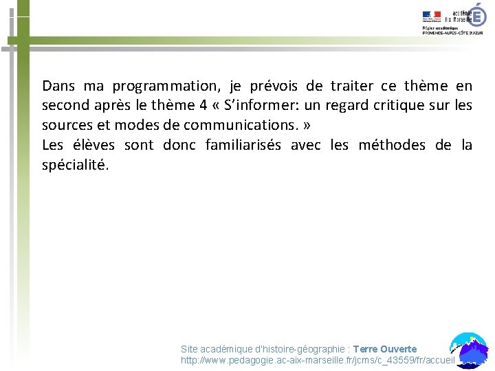 Dans ma programmation, je prévois de traiter ce thème en second après le thème
