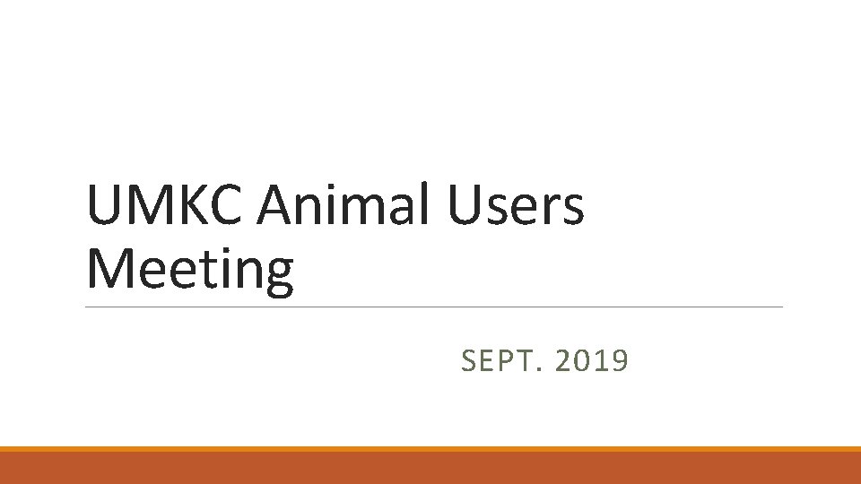 UMKC Animal Users Meeting SEPT. 2019 
