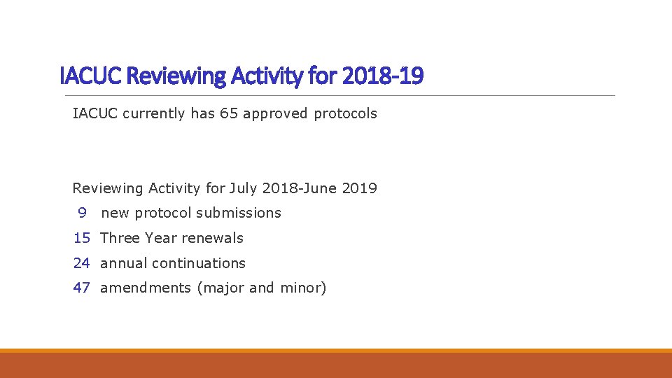 IACUC Reviewing Activity for 2018 -19 IACUC currently has 65 approved protocols Reviewing Activity