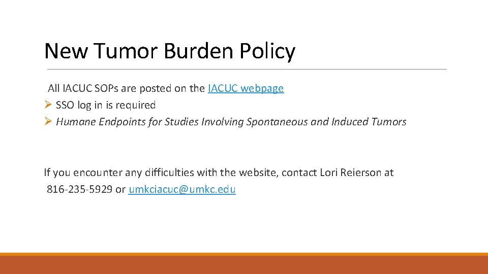 New Tumor Burden Policy All IACUC SOPs are posted on the IACUC webpage Ø