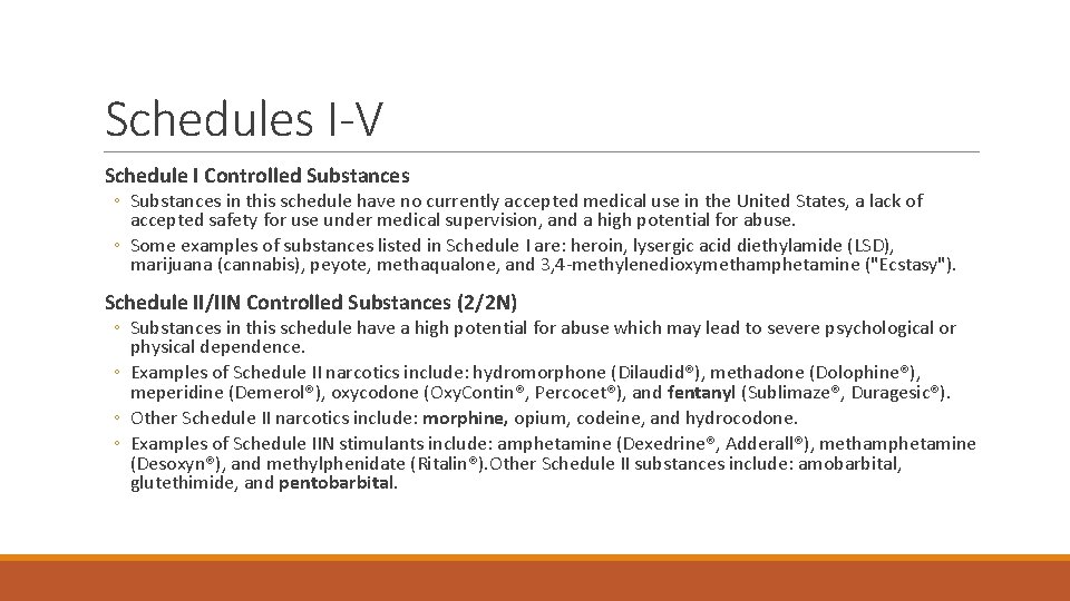 Schedules I-V Schedule I Controlled Substances ◦ Substances in this schedule have no currently