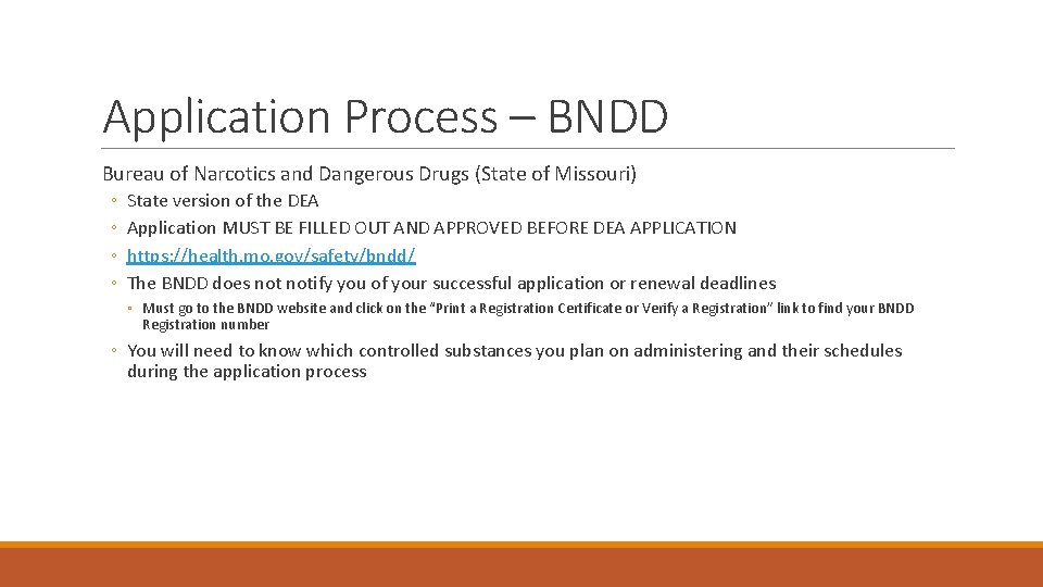 Application Process – BNDD Bureau of Narcotics and Dangerous Drugs (State of Missouri) ◦