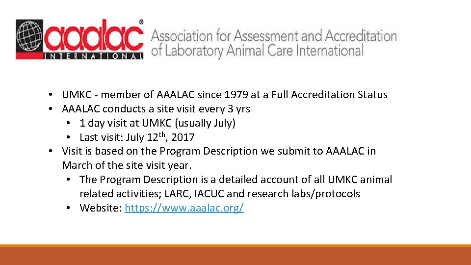  • UMKC - member of AAALAC since 1979 at a Full Accreditation Status