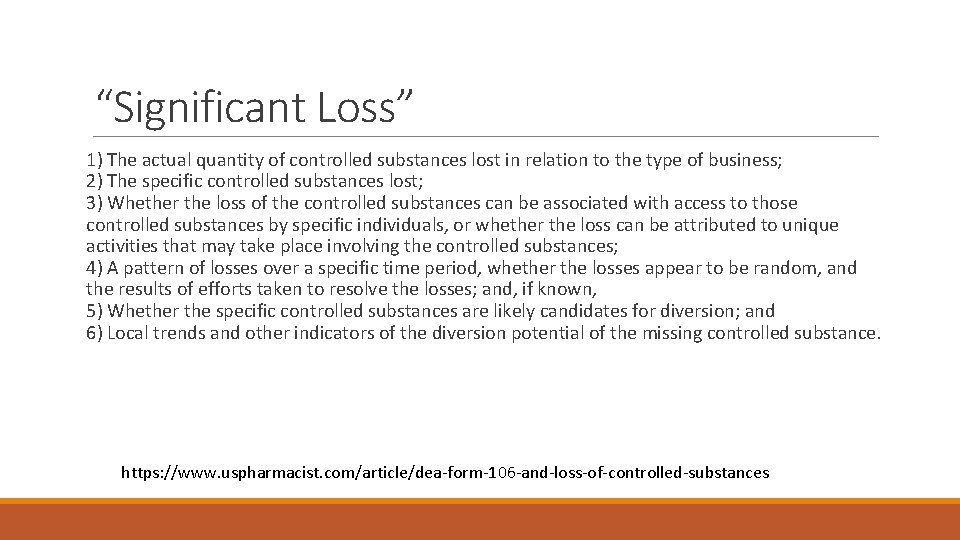 “Significant Loss” 1) The actual quantity of controlled substances lost in relation to the