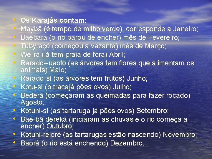 • • • • Os Karajás contam: Maybã (é tempo de milho verde), • • • • Os Karajás contam: Maybã (é tempo de milho verde),