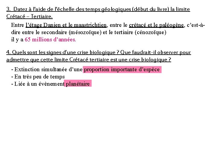 3. Datez à l'aide de l'échelle des temps géologiques (début du livre) la limite