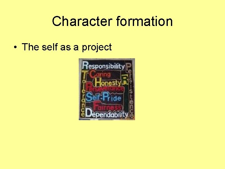 Character formation • The self as a project 