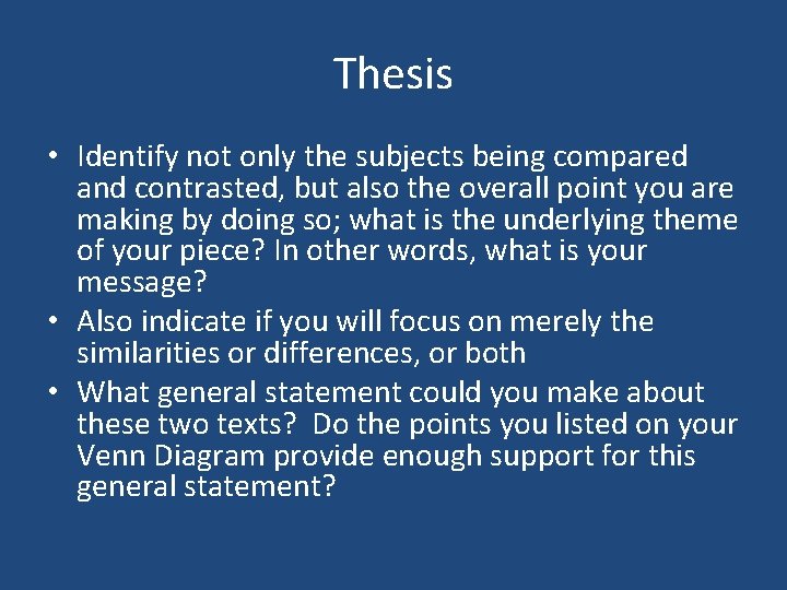 Thesis • Identify not only the subjects being compared and contrasted, but also the