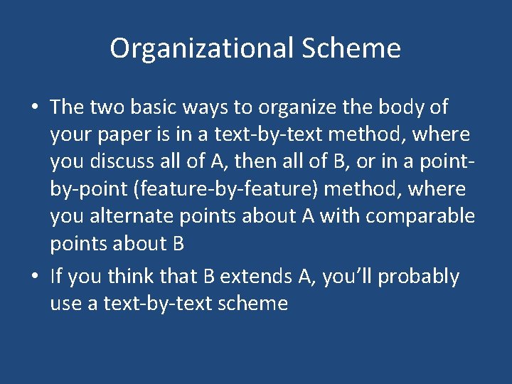 Organizational Scheme • The two basic ways to organize the body of your paper