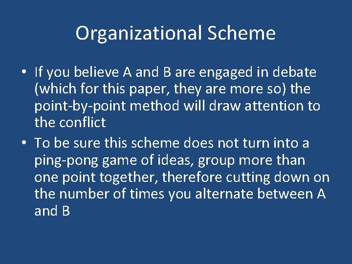 Organizational Scheme • If you believe A and B are engaged in debate (which