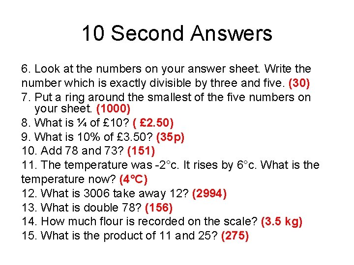10 Second Answers 6. Look at the numbers on your answer sheet. Write the
