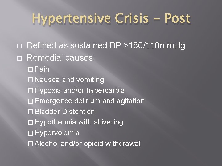 Hypertensive Crisis - Post � � Defined as sustained BP >180/110 mm. Hg Remedial