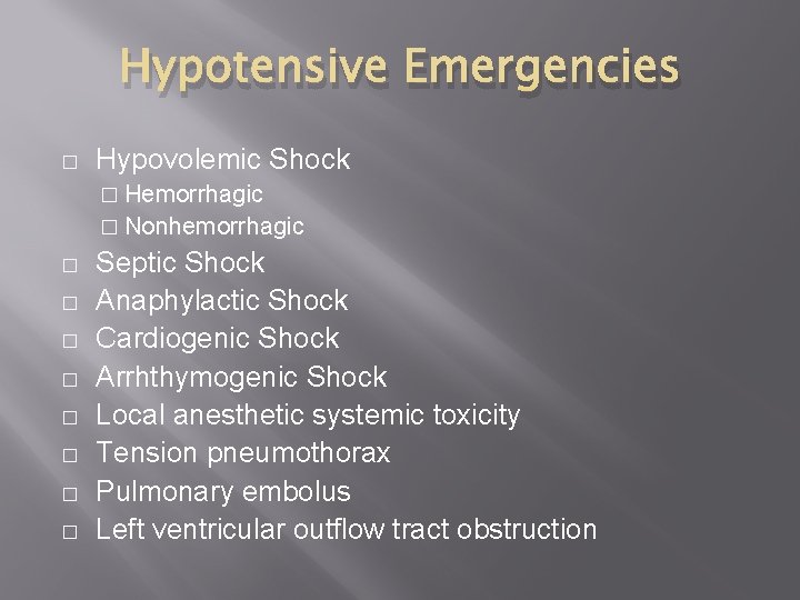 Hypotensive Emergencies � Hypovolemic Shock � Hemorrhagic � Nonhemorrhagic � � � � Septic