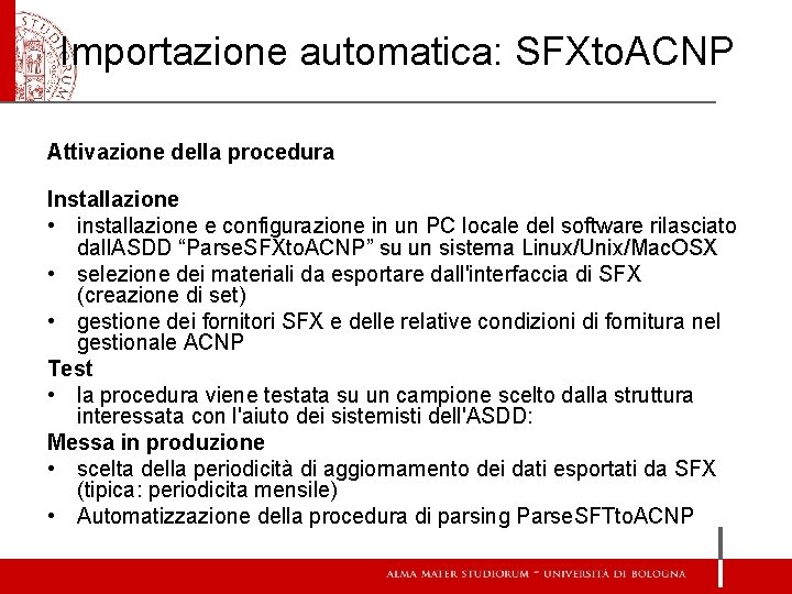 Importazione automatica: SFXto. ACNP Attivazione della procedura Installazione • installazione e configurazione in un Importazione automatica: SFXto. ACNP Attivazione della procedura Installazione • installazione e configurazione in un