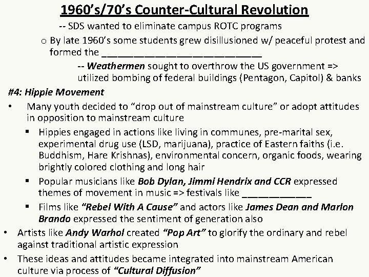 1960’s/70’s Counter-Cultural Revolution -- SDS wanted to eliminate campus ROTC programs o By late