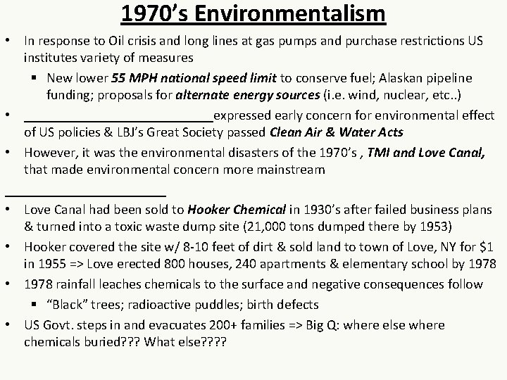 1970’s Environmentalism • In response to Oil crisis and long lines at gas pumps