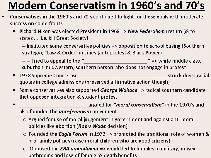 Modern Conservatism in 1960’s and 70’s • Conservatives in the 1960’s and 70’s continued